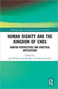 Cover of Human Dignity and the Kingdom of Ends: Kantian Perspective and Practical Applications